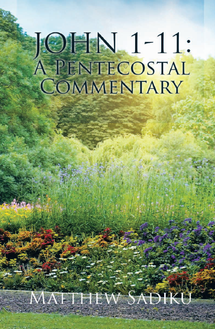 John 1-11:  A Pentecostal Commentary