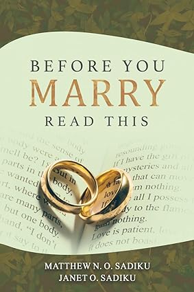 Before You Marry: Read This. Sadiku Matthew