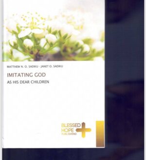 Imitating God As His Dear Children - Sadiku Matthew