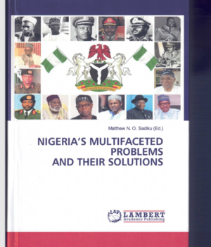 Nigeria’s Multifaceted Problems and Their Solutions - Sadiku Matthew